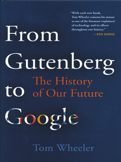 Title details for From Gutenberg to Google by Tom Wheeler - Available